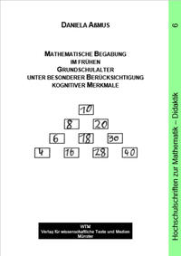 Mathematische Begabung im frühen Grundschulalter unter besonderer Berücksichtigung kognitiver Merkmale