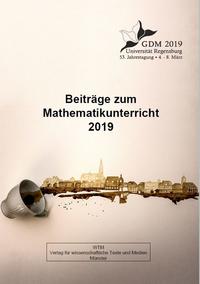 Beiträge zum Mathematikunterricht 2019