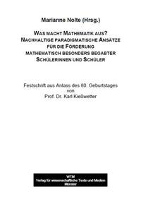 Was macht Mathematik aus? Nachhaltige paradigmatische Ansätze für die Förderung mathematisch besonders begabter Schülerinnen und Schüler