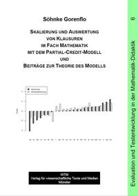 Skalierung und Auswertung von Klausuren im Fach Mathematik mit dem Partial-Credit-Modell und Beiträge zur Theorie des Modells