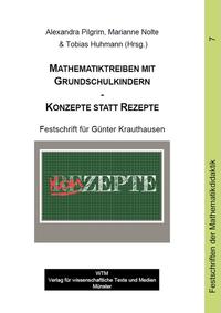 Mathematiktreiben mit Grundschulkindern – Konzepte statt Rezepte