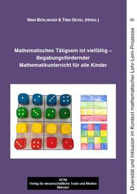 Mathematisches Tätigsein ist vielfältig – Begabungsfördernder Mathematikunterricht für alle Kinder