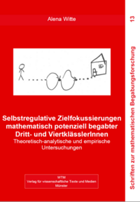 Selbstregulative Zielfokussierungen mathematisch potenziell begabter Dritt- und ViertklässlerInnen