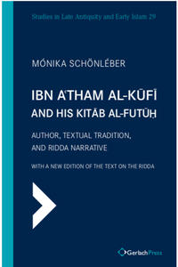 Ibn A‘tham al-Kūfī and his Kitāb al-futūḥ