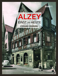 Alzey Einst und Heute 1