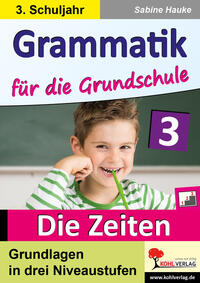 Grammatik für die Grundschule - Die Zeiten / Klasse 3