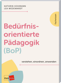 Cover-Abbildung für Bedürfnisorientierte Pädagogik (BoP) verstehen, einordnen, anwenden (Softcover/Paperback) (99999---978-3-96046-351-1)