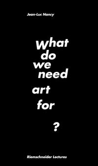 Jean-Luc Nancy. What do we need art for?
