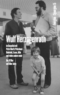 Wulf Herzogenrath im Gespräch mit Peter Moritz Pickshaus. Bielefeld, Essen, Köln und vieles andere mehr. Die 1970er und 80er Jahre. Energien/Synergien 15