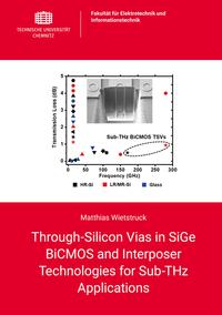 Through-Silicon Vias in SiGe BiCMOS and Interposer Technologies for Sub-THz Applications