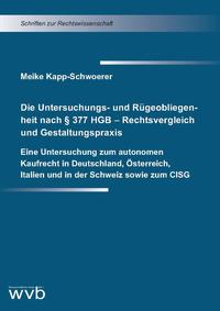 Die Untersuchungs- und Rügeobliegenheit nach § 377 HGB – Rechtsvergleich und Gestaltungspraxis