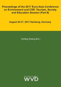Proceedings of the 2017 Euro-Asia Conference on Environment and CSR: Tourism, Society and Education Session (Part II)