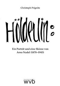 Hölderlin: Ein Porträt und eine Skizze von Arno Nadel (1878 –1943)
