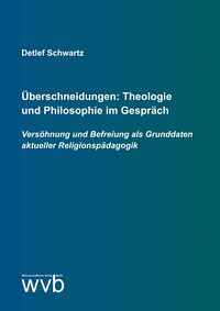 Cover-Abbildung für Überschneidungen: Theologie und Philosophie im Gespräch (Softcover/Paperback) (99999---978-3-96138-449-5)