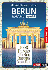 Reiseführer Berlin. Stadtführer inklusive Ebook. Ausflugsziele, Sehenswürdigkeiten, Restaurant & Hotels uvm.