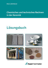 Chemisches und technisches Rechnen in der Keramik - Lösungen