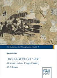 DAS TAGEBUCH 1968. Jiří Kolář und der Prager Frühling