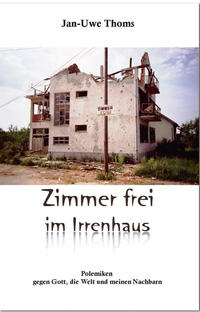 Zimmer frei im Irrenhaus