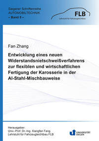 Entwicklung eines neuen Widerstandsnietschweißverfahrens zur flexiblen und wirtschaftlichen Fertigung der Karosserie in der Al-Stahl-Mischbauweise