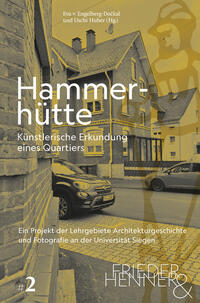 Hammerhütte. Künstlerische Erkundung eines Quartiers