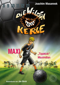 Die Wilden Kerle 7 - Maxi 'Tippkick' Maximilian