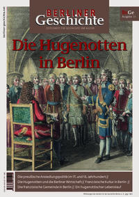 Berliner Geschichte - Die Hugenotten in Berlin