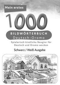 Meine ersten 1000 Wörter Bildwörterbuch Deutsch-Oromo, Tahmine und Rustam Verlag