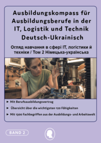 Deutsch-Ukrainischer Ausbildungskompass für Ausbildungsberufe in der IT, Logistik und Technik