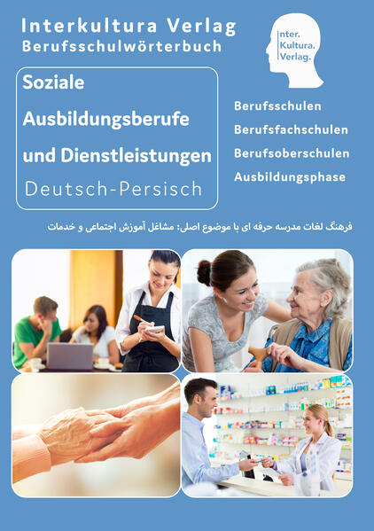 Berufsschulwörterbuch für soziale Ausbildungsberufe und Dienstleistungen Deutsch-Persisch 