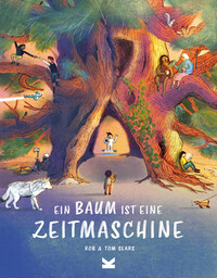 Cover-Abbildung für Ein Baum ist eine Zeitmaschine (Hardcover) (99999---978-3-96244-489-1)