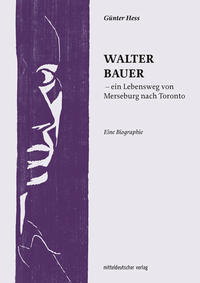 Walter Bauer – ein Lebensweg von Merseburg nach Toronto