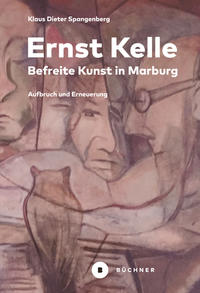Ernst Kelle - Befreite Kunst in Marburg