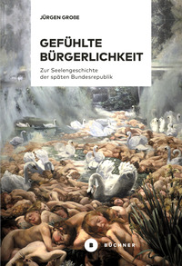 Cover-Abbildung für Gefühlte Bürgerlichkeit (Hardcover) (99999---978-3-96317-420-9)