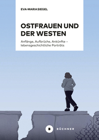 Cover-Abbildung für Ostfrauen und der Westen (Softcover/Paperback) (99999---978-3-96317-422-3)