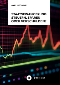 Cover-Abbildung für Staatsfinanzierung: Steuern, Sparen oder Verschulden? (Softcover/Paperback) (99999---978-3-96317-431-5)