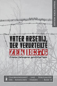 Vater Arsenij, der Verurteilte ZEK 18376. Priester, Gefangener, geistlicher Vater