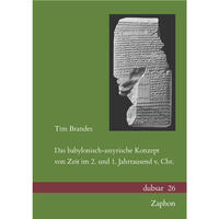 Das babylonisch-assyrische Konzept von Zeit im 2. und 1. Jahrtausend v. Chr.