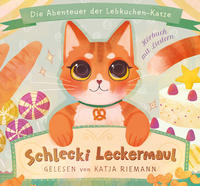 Schlecki Leckermaul. Die Abenteuer der Lebkuchen-Katze