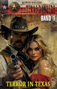 Cover-Abbildung für DIE TEXAS RANGERS – Band 1 (Softcover/Paperback) (99999---978-3-96403-599-8)