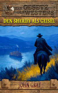 Cover-Abbildung für Den Sheriff als Geisel (Softcover/Paperback) (99999---978-3-96403-658-2)