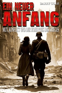 Cover-Abbildung für Ein neuer Anfang – Mut, Konflikt und der hohe Preis des Krieges (Softcover/Paperback) (99999---978-3-96403-668-1)
