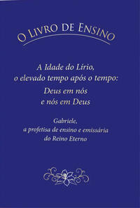 O Livro de Ensino A Idade do Lírio, o elevado tempo após o tempo: Deus em nós e nós em Deus