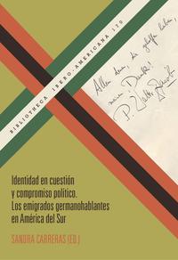 Identidad en cuestión y compromiso político : los emigrados germanohablantes en América del Sur