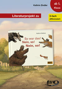 Literaturprojekt zu 'So war das! Nein, so! Nein, so!' von Kathrin Schärer