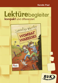 Lektürebegleiter - kompakt und differenziert: Wombat Warriors von Samantha Wheeler