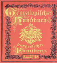 Deutsches Geschlechterbuch - CD-ROM. Genealogisches Handbuch bürgerlicher Familien / Genealogisches Handbuch bürgerlicher Familien Bände 41-48
