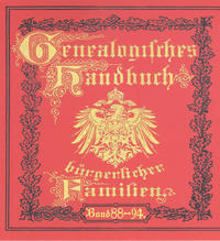 Deutsches Geschlechterbuch - CD-ROM. Genealogisches Handbuch bürgerlicher Familien / Genealogisches Handbuch bürgerlicher Familien Bände 88-94