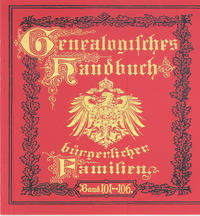 Deutsches Geschlechterbuch - CD-ROM. Genealogisches Handbuch bürgerlicher Familien / Genealogisches Handbuch bürgerlicher Familien Bände 101-106
