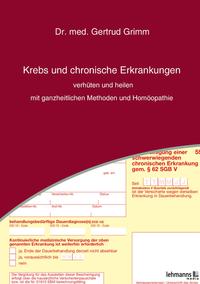 Krebs und chronische Erkrankungen verhüten und heilen - mit ganzheitlichen Methoden und Homöopathie