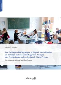 Cover-Abbildung für Die Gelingensbedingungen erfolgreicher Inklusion an Schulen auf der Grundlage der Analyse der Preisträgerschulen des Jakob Muth-Preises (Softcover/...